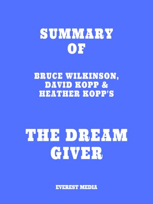 cover image of Summary of Bruce Wilkinson, David Kopp & Heather Kopp's the Dream Giver